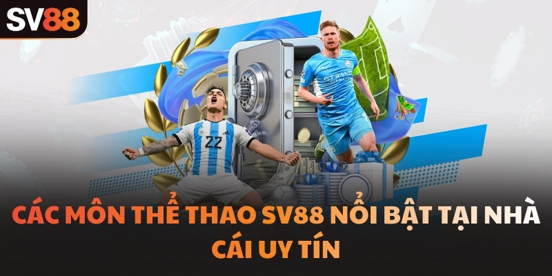 Các môn thể thao SV88 nổi bật tại nhà cái uy tín
